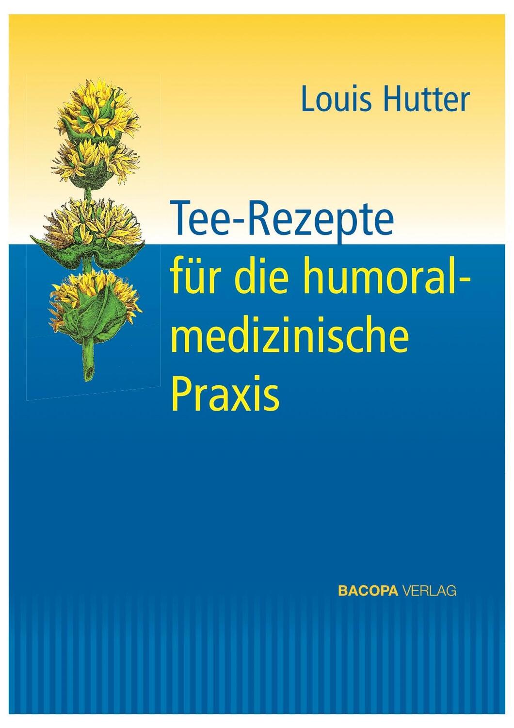 Cover: 9783903071490 | Tee-Rezepte für die humoralmedizinische Praxis | Louis Hutter | Buch