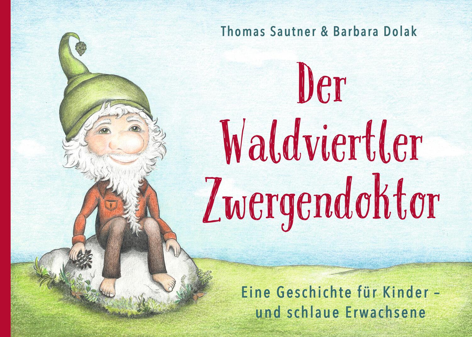 Cover: 9783991370369 | Der Waldviertler Zwergendoktor | Thomas Sautner | Buch | Deutsch