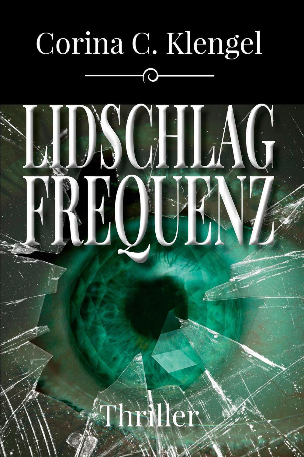 Cover: 9783947167951 | Lidschlagfrequenz | Corina C. Klengel | Taschenbuch | Deutsch | 2020