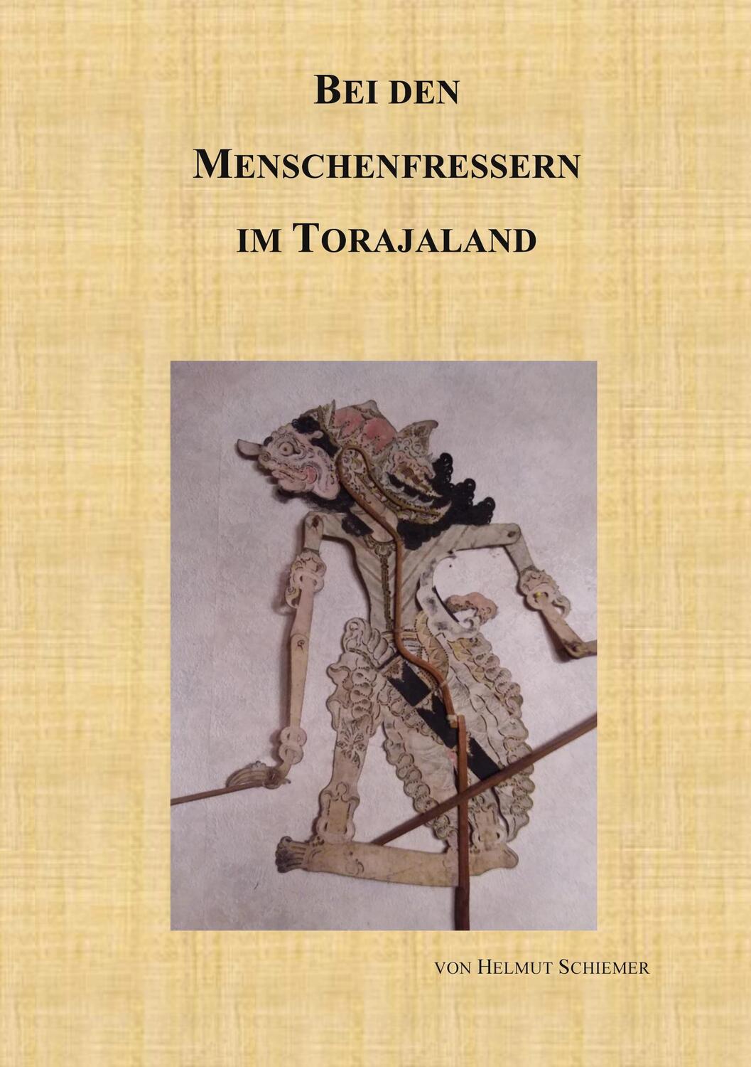 Cover: 9783752666625 | Bei den Menschenfressern im Torajaland | Helmut Schiemer | Taschenbuch