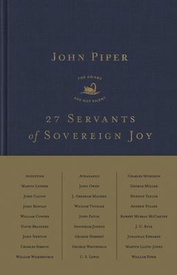 Cover: 9781433578472 | 27 Servants of Sovereign Joy | Faithful, Flawed, and Fruitful | Piper