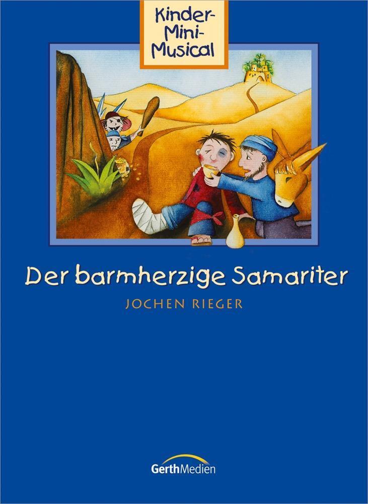 Cover: 9783896152794 | Der barmherzige Samariter - Liederheft | Kinder-Mini-Musical | Cramer