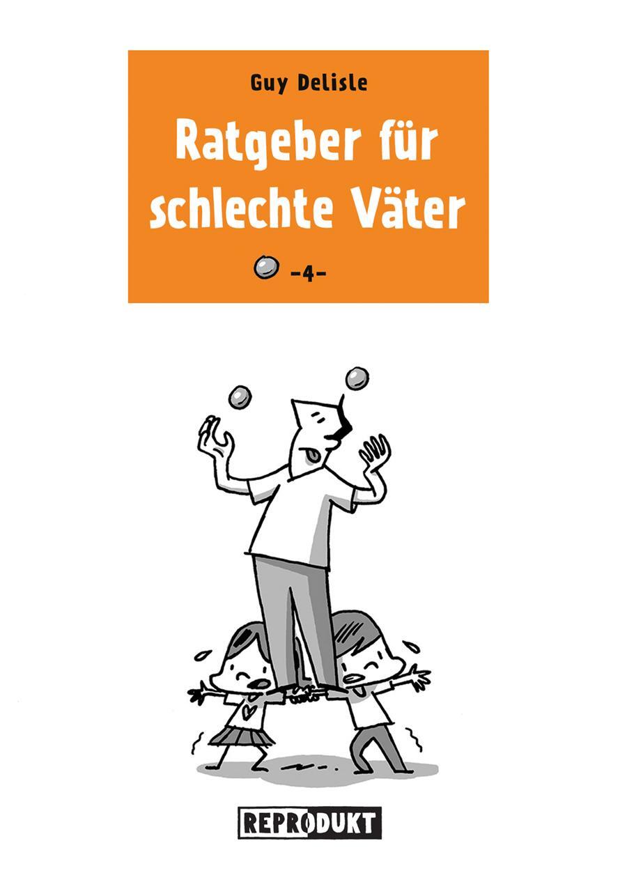 Cover: 9783956401817 | Ratgeber für schlechte Väter 4 | Guy Delisle | Taschenbuch | Deutsch