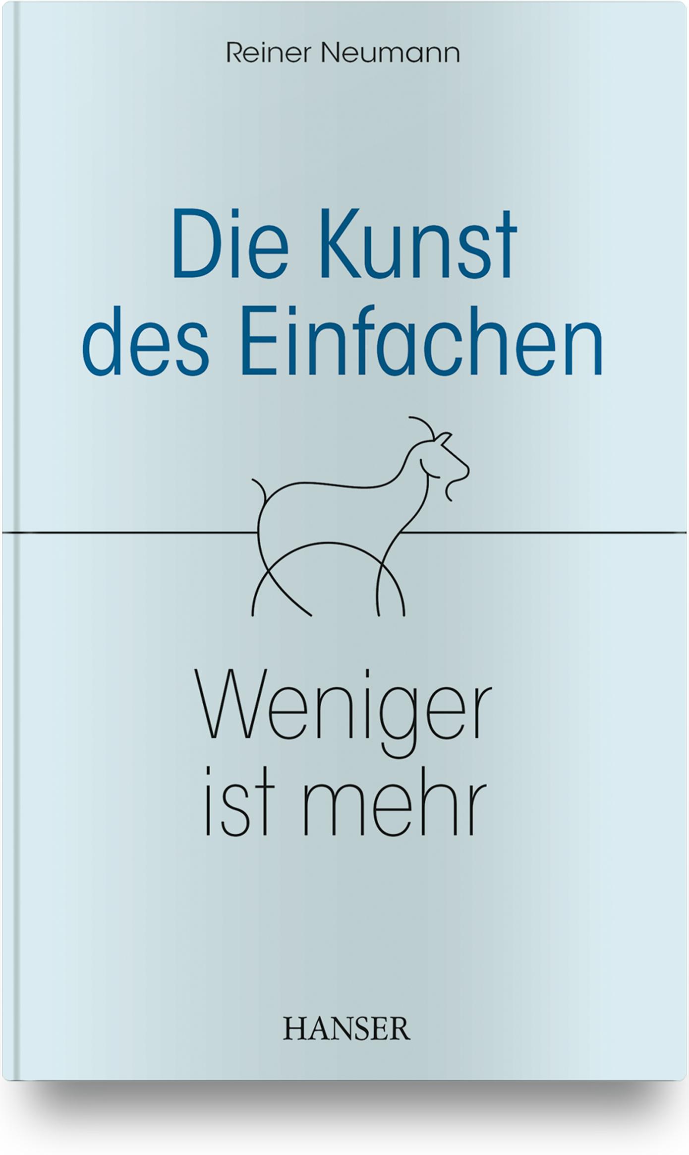 Cover: 9783446470385 | Die Kunst des Einfachen | Weniger ist mehr | Reiner Neumann | Buch