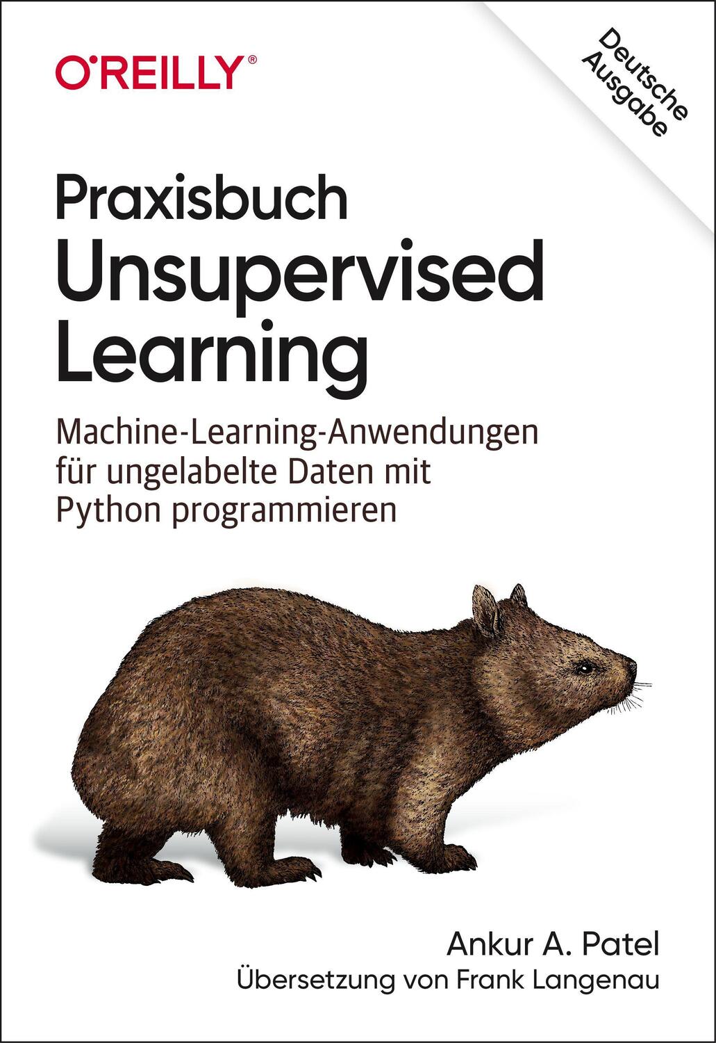 Cover: 9783960091271 | Praxisbuch Unsupervised Learning | Ankur A. Patel | Taschenbuch | 2020