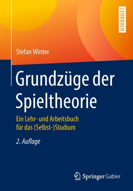 Cover: 9783662582145 | Grundzüge der Spieltheorie | Stefan Winter | Taschenbuch | 2018