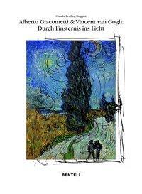 Cover: 9783716518526 | Alberto Giacometti und Vincent van Gogh: Durch Finsternis ins Licht
