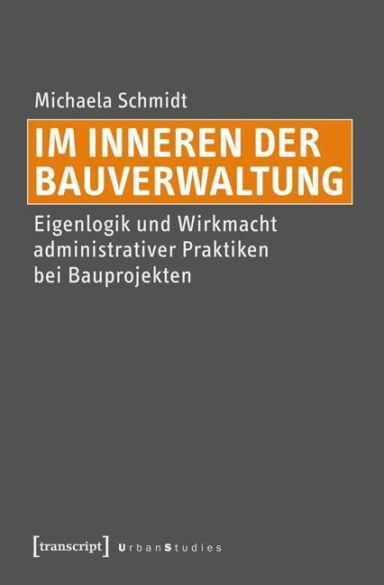 Cover: 9783837633337 | Im Inneren der Bauverwaltung | Michaela Schmidt | Taschenbuch | 338 S.