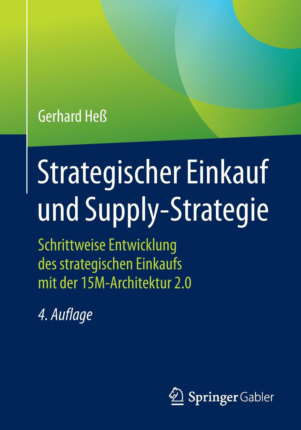 Cover: 9783658162146 | Strategischer Einkauf und Supply-Strategie | Gerhard Heß | Taschenbuch