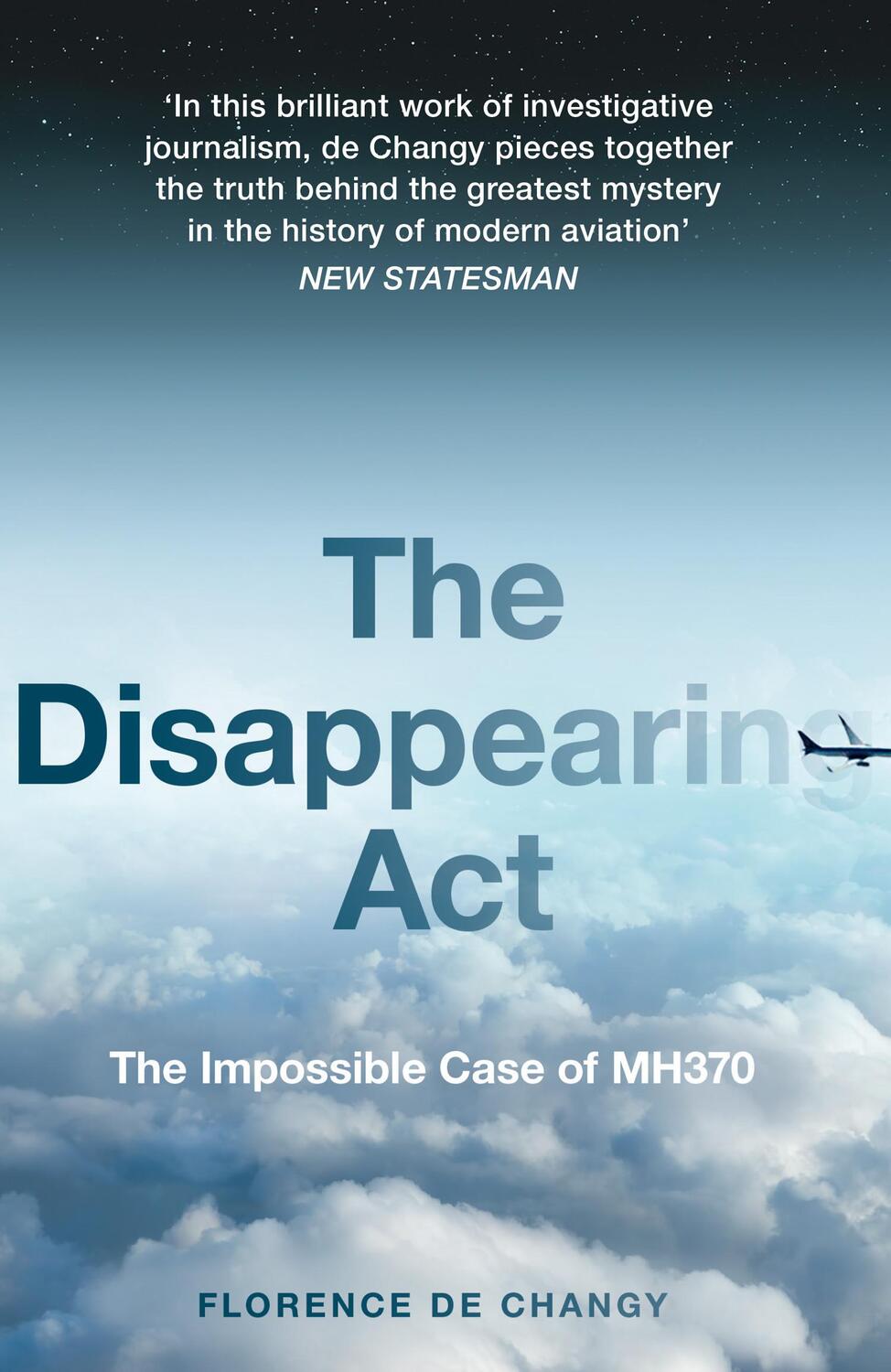 Cover: 9780008381554 | The Disappearing Act | The Impossible Case of Mh370 | Changy | Buch