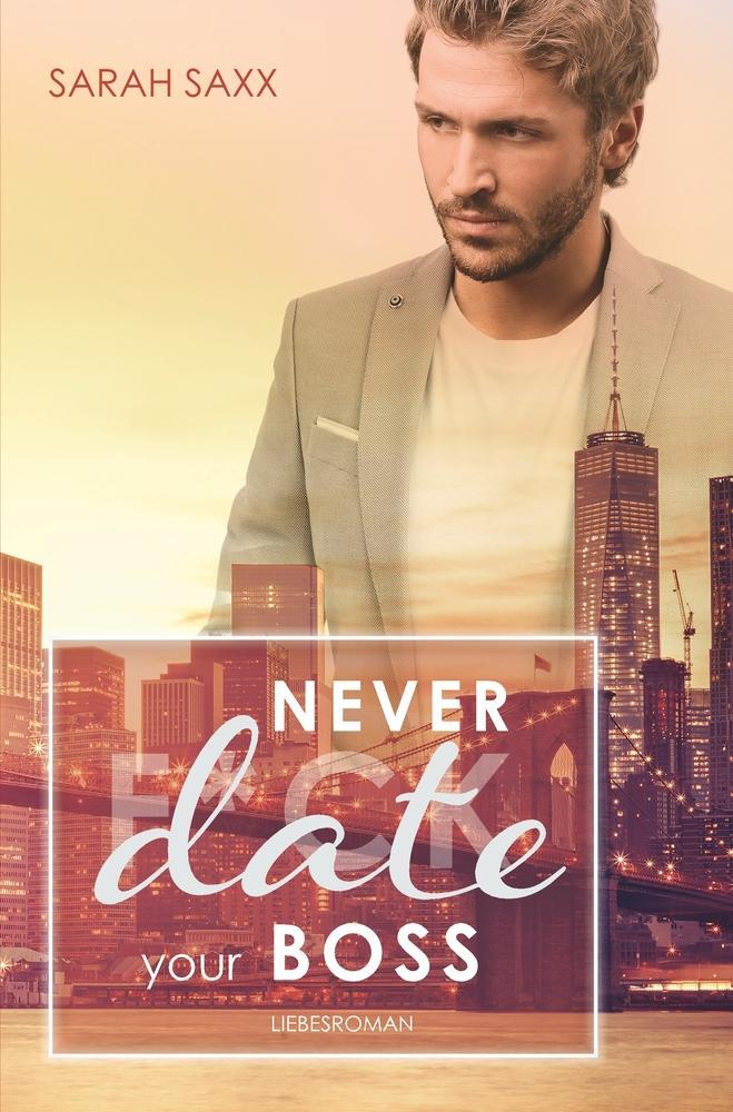 Cover: 9783757963040 | Never date your Boss | Sarah Saxx | Taschenbuch | New York Boss-Reihe