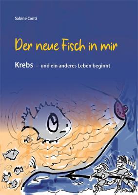 Cover: 9783945959657 | Der neue Fisch in mir | Krebs - und ein anderes Leben beginnt | Conti