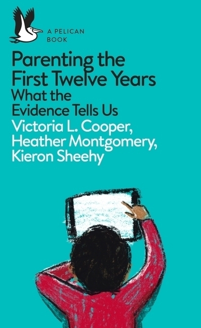 Cover: 9780241270509 | Parenting the First Twelve Years | What the Evidence Tells Us | Buch