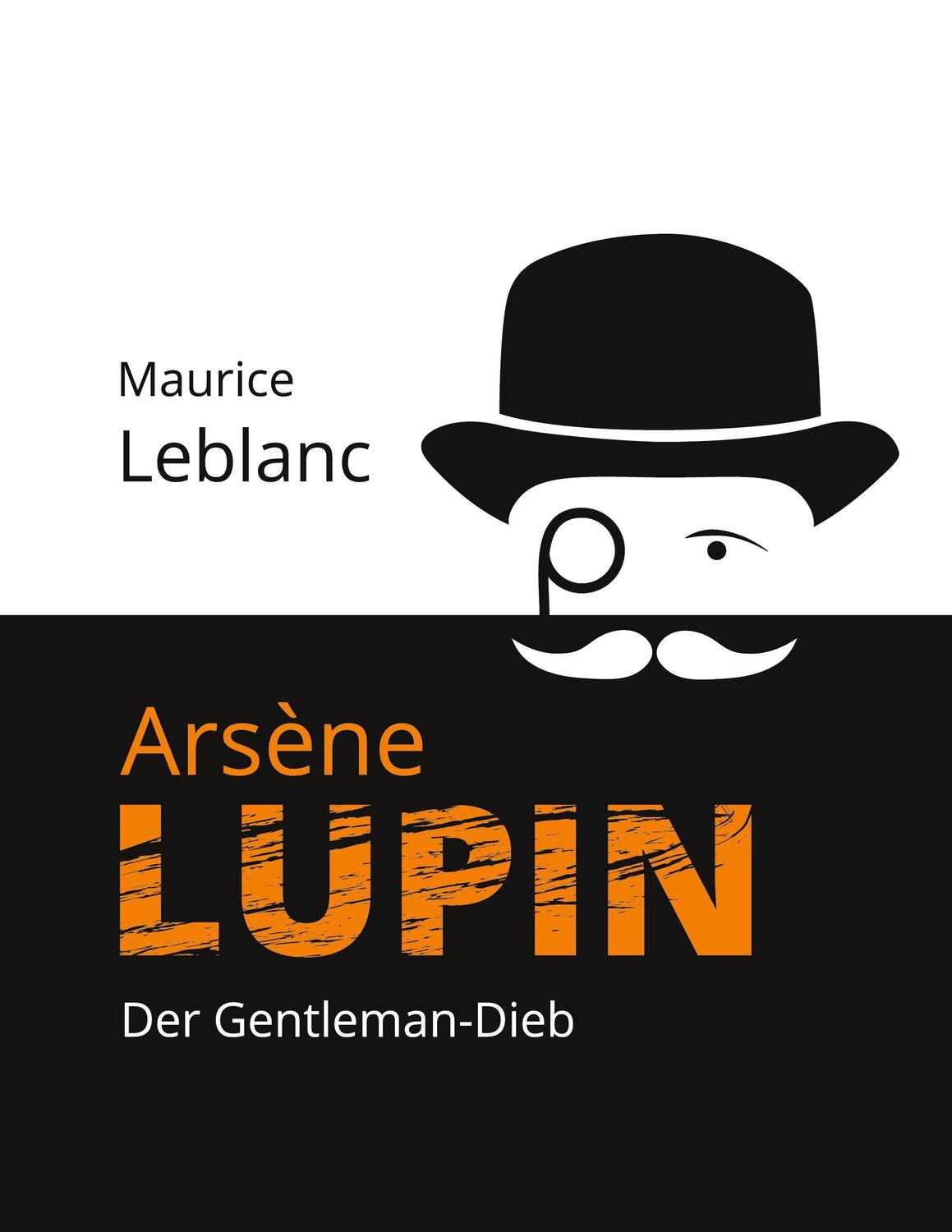 Cover: 9783753407616 | Arsène Lupin | Der Gentleman-Dieb | Maurice Leblanc | Taschenbuch