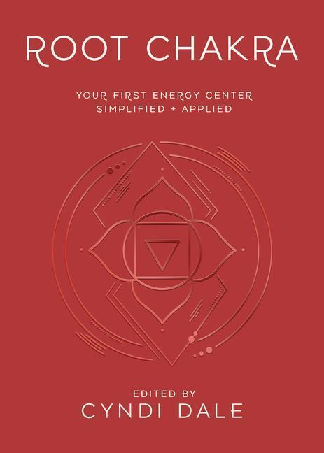 Cover: 9780738772691 | Root Chakra | Your First Energy Center Simplified and Applied | Dale
