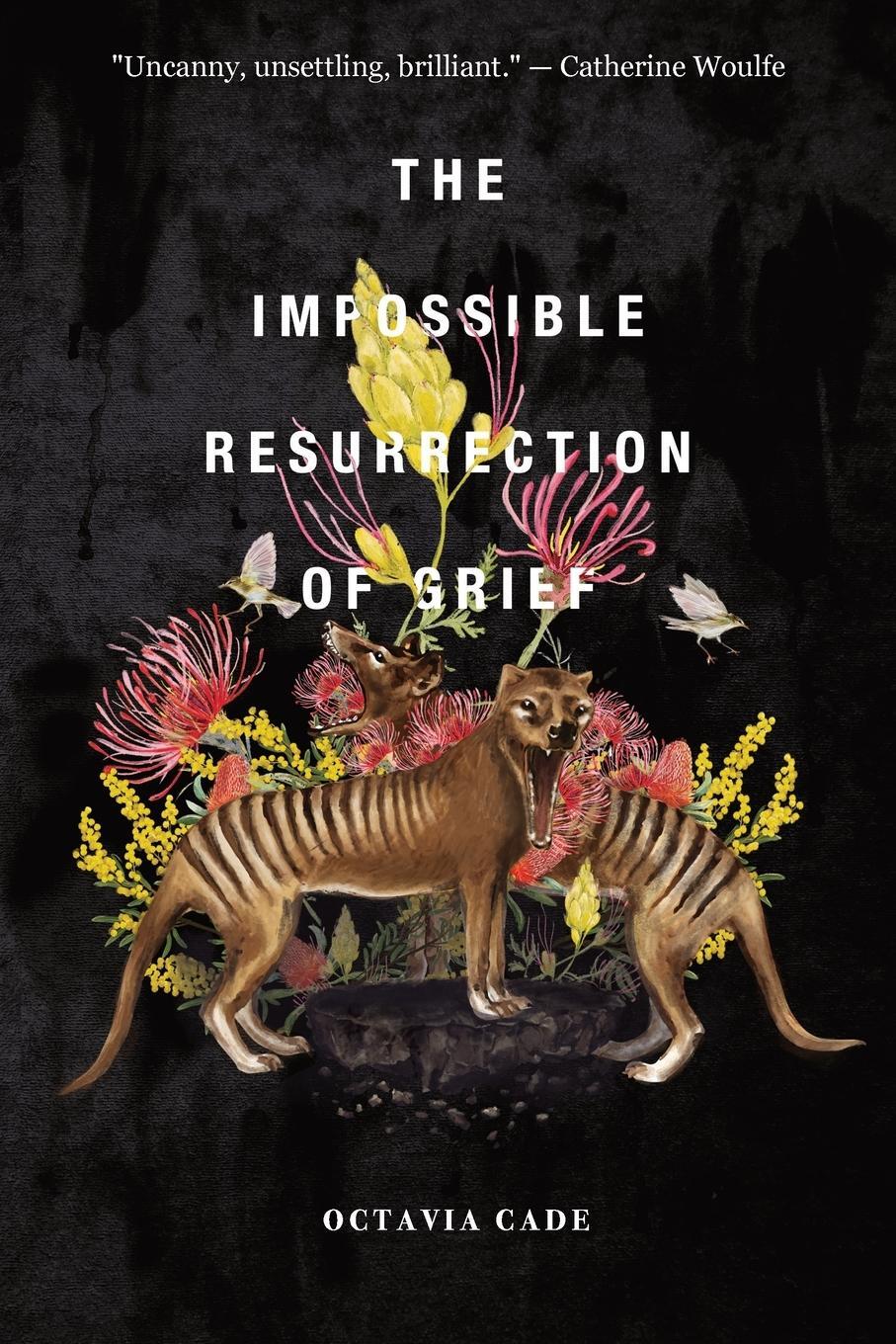 Cover: 9781777091767 | The Impossible Resurrection of Grief | Octavia Cade | Taschenbuch