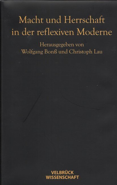 Cover: 9783938808757 | Macht und Herrschaft in der reflexiven Moderne | Wolfgang Bonß (u. a.)