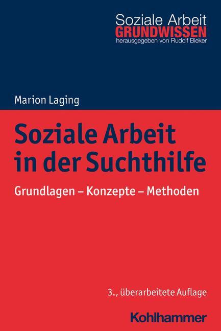 Cover: 9783170430037 | Soziale Arbeit in der Suchthilfe | Grundlagen - Konzepte - Methoden