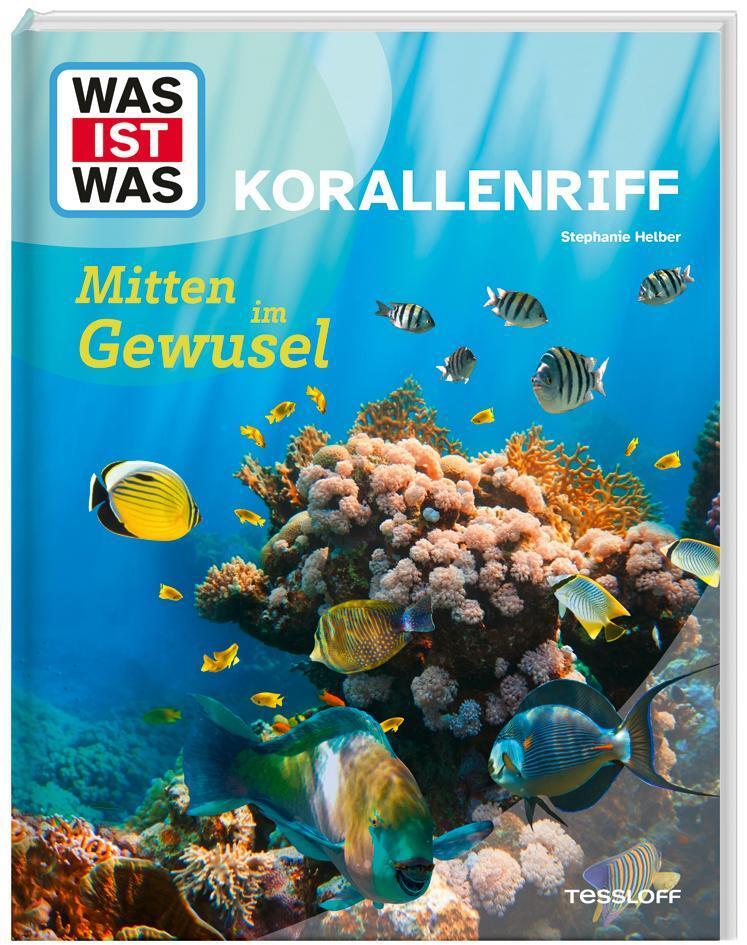 Cover: 9783788677138 | WAS IST WAS Korallenriff. Mitten im Gewusel | Stephanie Helber | Buch