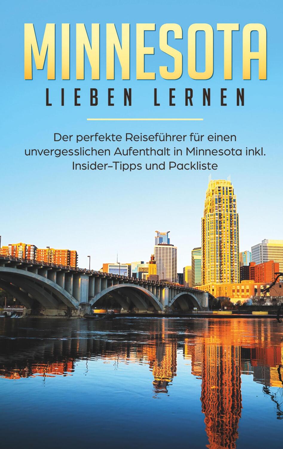 Cover: 9783750459823 | Minnesota lieben lernen: Der perfekte Reiseführer für einen...