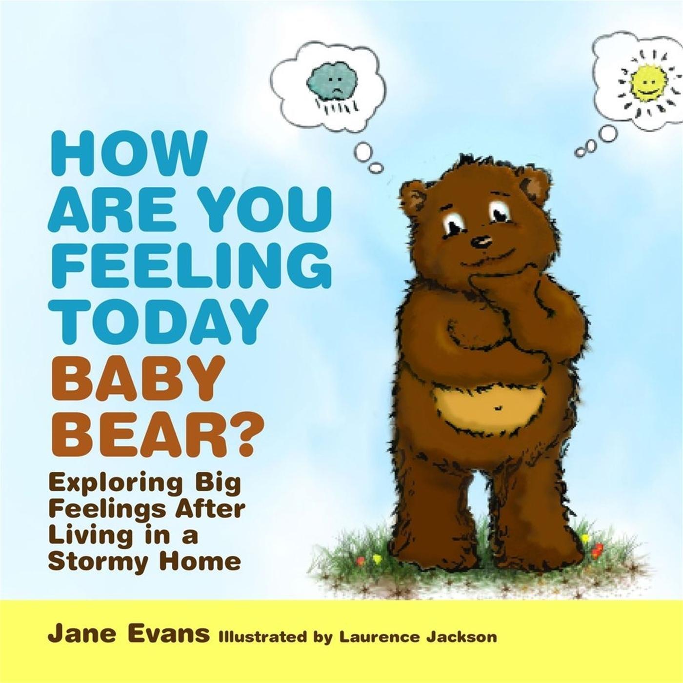 Cover: 9781849054249 | How Are You Feeling Today Baby Bear? | Jane Evans | Buch | Gebunden