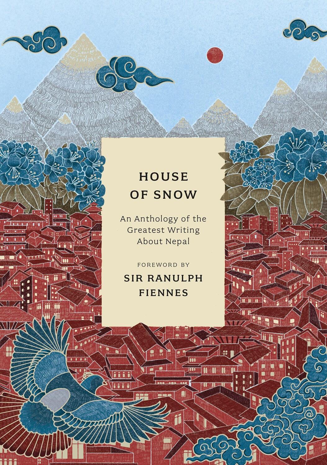Cover: 9781803287416 | House of Snow | An Anthology of the Greatest Writing About Nepal
