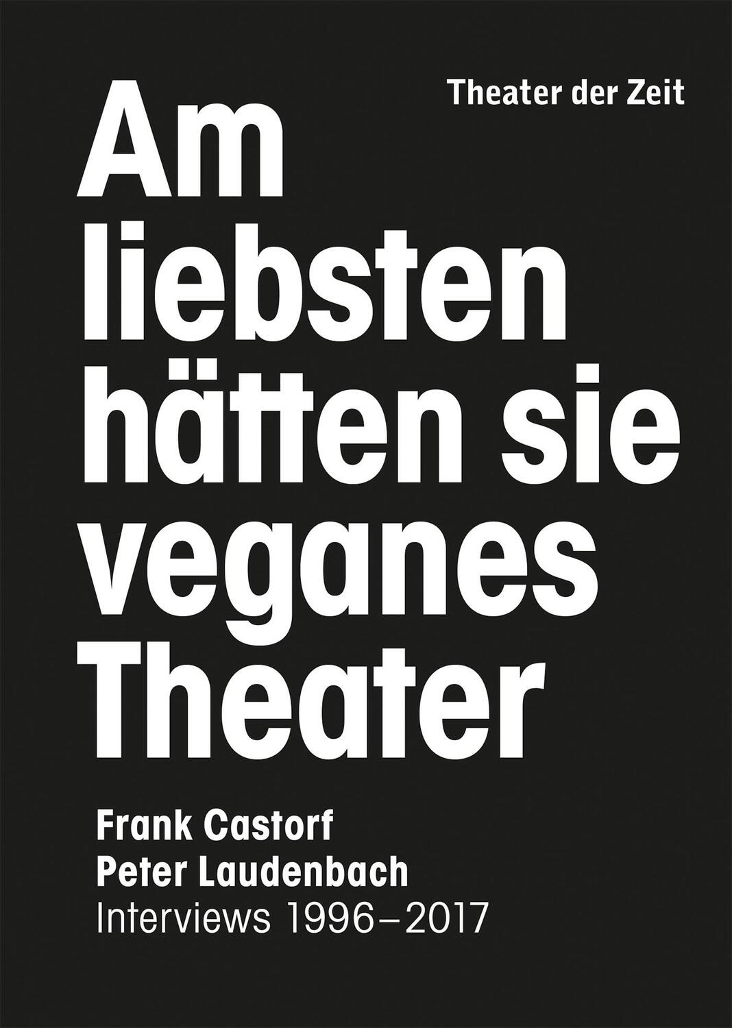 Cover: 9783957491329 | Am liebsten hätten sie veganes Theater. Frank Castorf - Peter...
