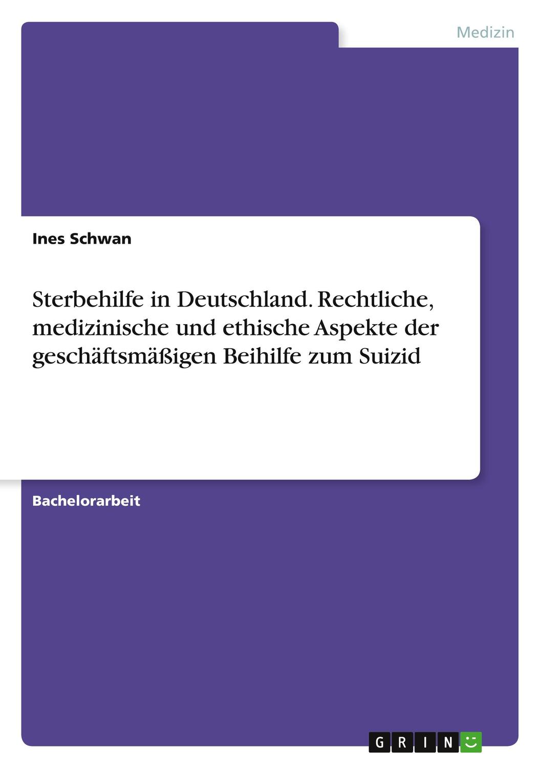 Cover: 9783346456571 | Sterbehilfe in Deutschland. Rechtliche, medizinische und ethische...