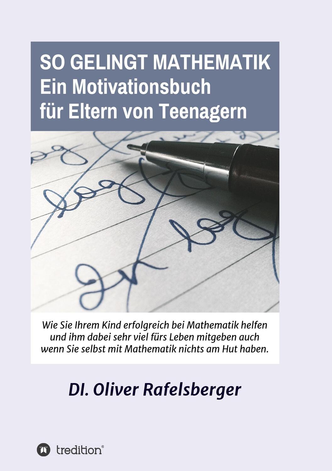 Cover: 9783743984530 | So gelingt Mathematik | Ein Motivationsbuch für Eltern von Teenagern