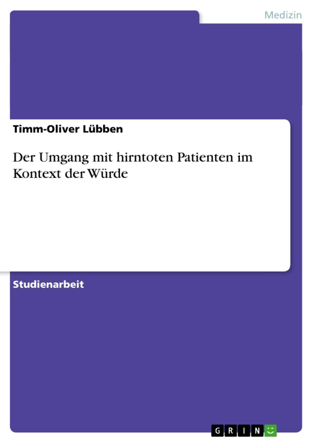 Cover: 9783656503859 | Der Umgang mit hirntoten Patienten im Kontext der Würde | Lübben