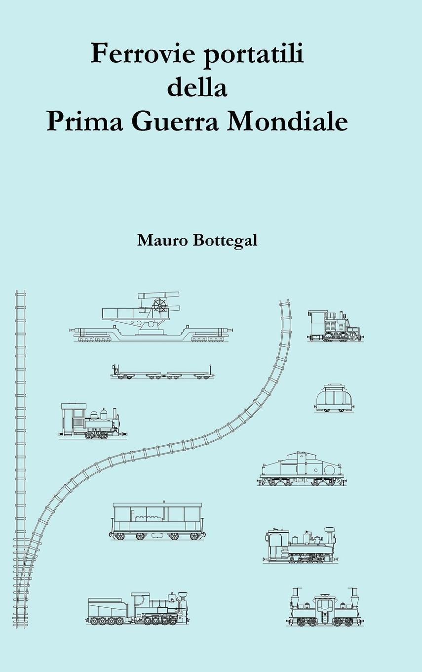 Cover: 9780244154271 | Ferrovie portatili della Prima Guerra Mondiale | Mauro Bottegal | Buch