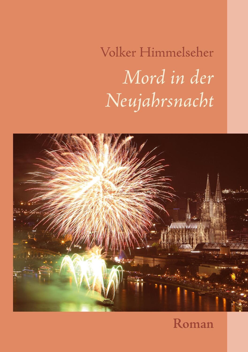 Cover: 9783739282183 | Mord in der Neujahrsnacht | Köln-Krimi | Volker Himmelseher | Buch