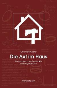 Cover: 9783937801179 | Die Axt im Haus | Ein Handbuch für Geschickte und Ungeschickte | Buch