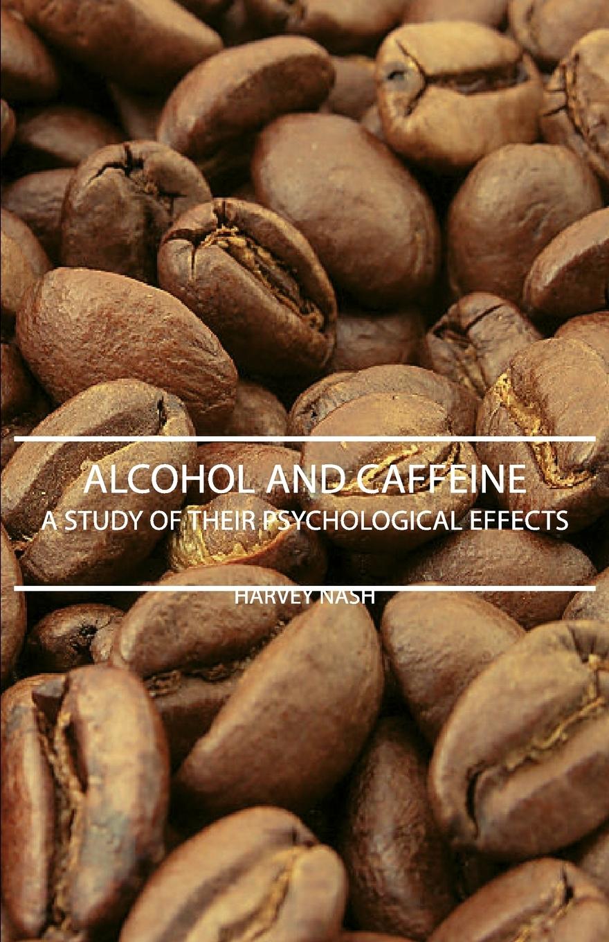 Cover: 9781406750737 | Alcohol And Caffeine - A Study Of Their Psychological Effects | Nash