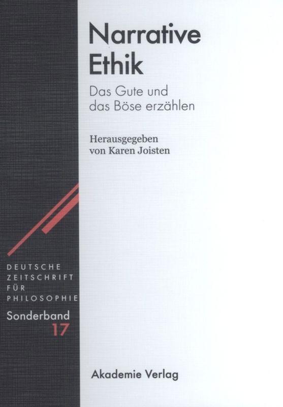 Cover: 9783050040516 | Narrative Ethik | Das Gute und das Böse erzählen | Karen Joisten