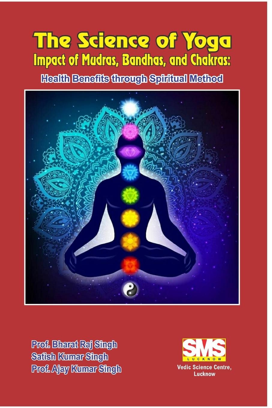 Cover: 9781304997678 | The Science of Yoga - Impact of Mudras, Bandhas, and Chakras | Buch