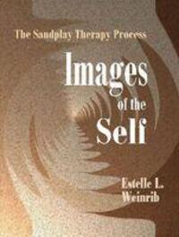 Cover: 9780972851718 | Images of the Self | The Sandplay Therapy Process | Estelle Weinrib