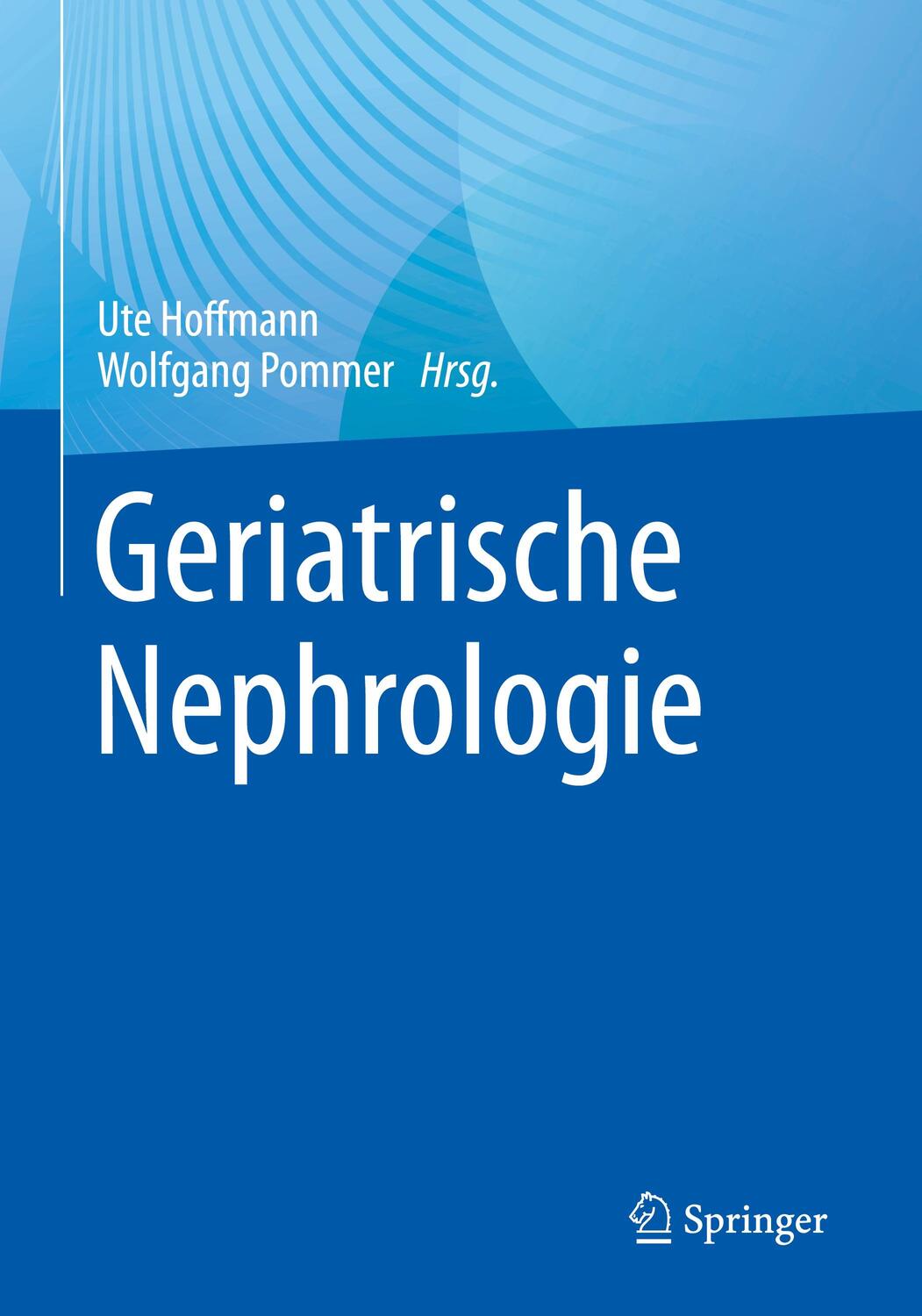 Cover: 9783662656471 | Geriatrische Nephrologie | Ute Hoffmann (u. a.) | Taschenbuch | 2023