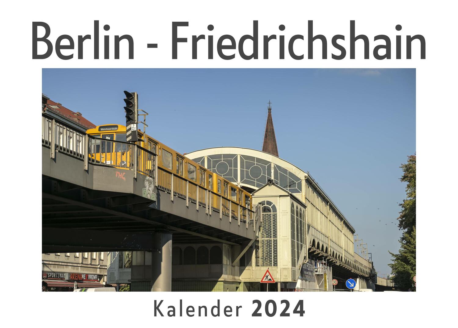 Cover: 9783750551671 | Berlin - Friedrichshain (Wandkalender 2024, Kalender DIN A4 quer,...