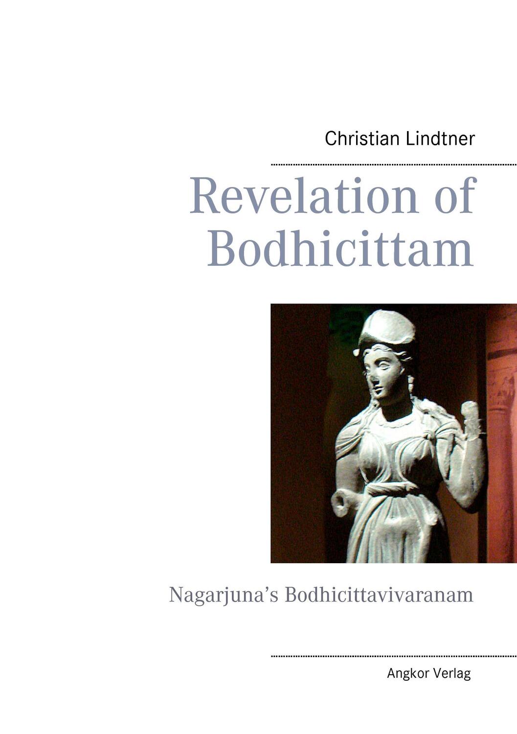 Cover: 9783943839326 | Revelation of Bodhicittam | Nagarjuna¿s Bodhicittavivaranam | Lindtner