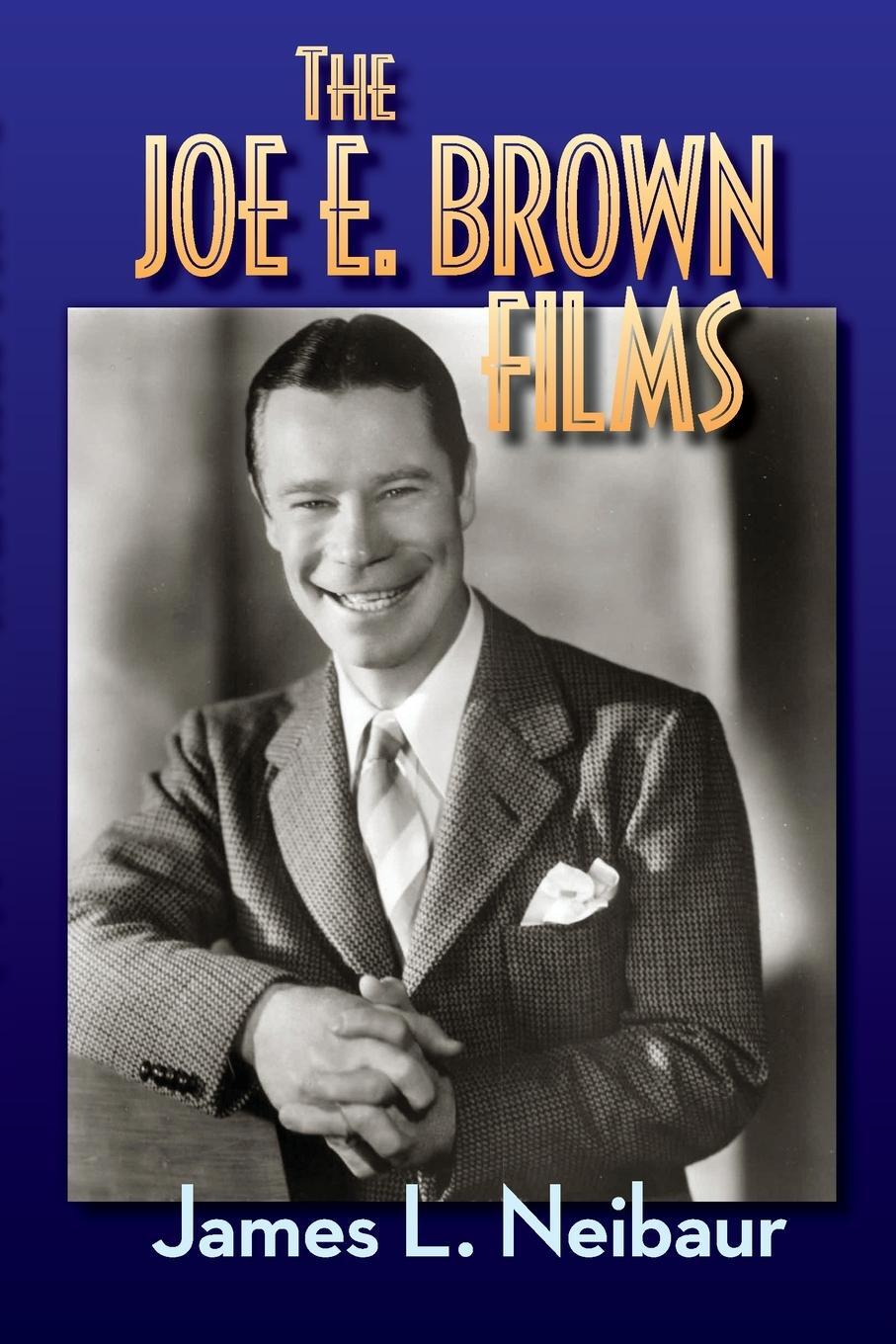 Cover: 9781629337388 | The Joe E. Brown Films | James L. Neibaur | Taschenbuch | Paperback