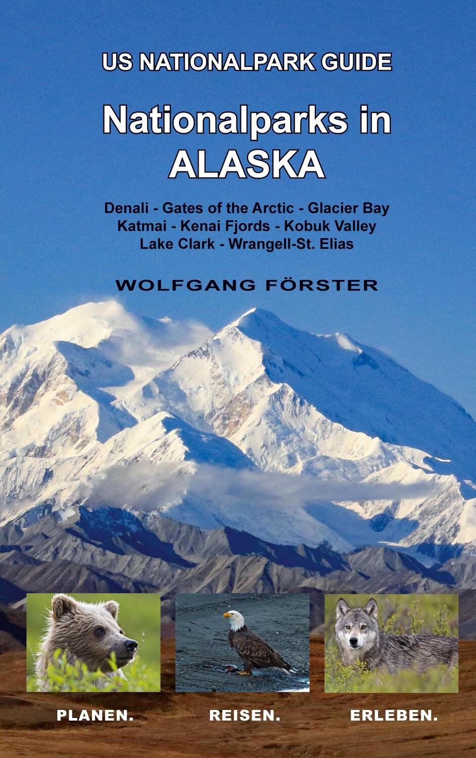 Cover: 9783755700616 | Nationalparks in Alaska | US Nationalpark Guide | Wolfgang Förster