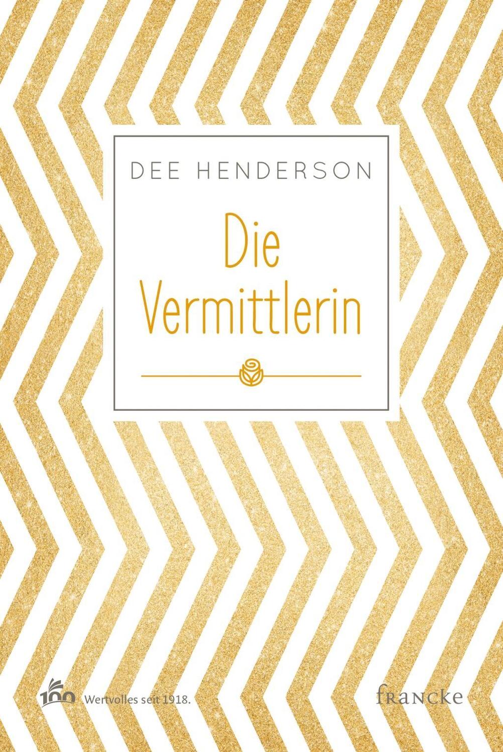 Cover: 9783868276985 | Die Vermittlerin | Dee Henderson | Buch | 342 S. | Deutsch | 2018