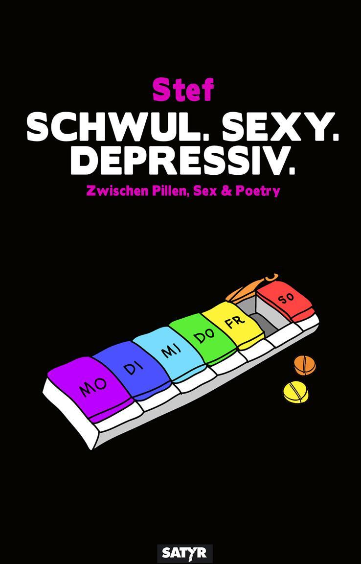 Cover: 9783910775046 | Schwul. Sexy. Depressiv | Zwischen Pillen, Sex &amp; Poetry | Stef | Buch