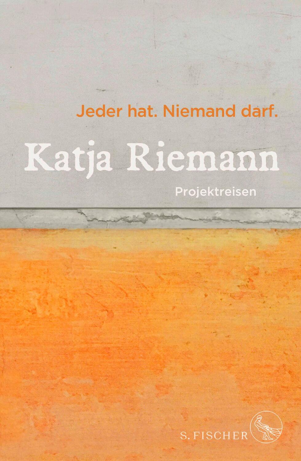 Cover: 9783103973136 | Jeder hat. Niemand darf. | Projektreisen | Katja Riemann | Buch | 2020