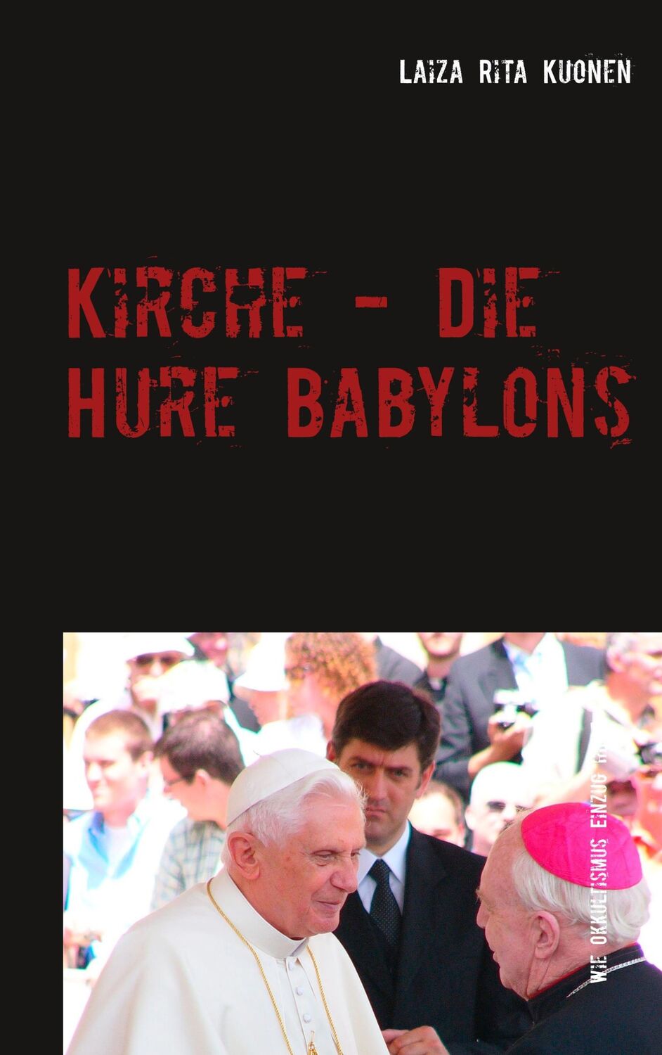 Cover: 9783748192770 | Kirche - Die Hure Babylons | Laiza Rita Kuonen | Taschenbuch | 296 S.