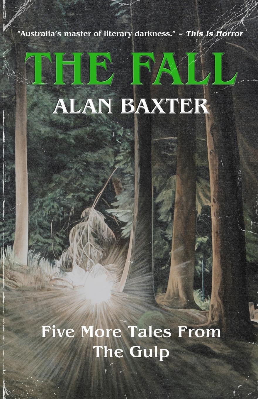 Cover: 9780645001945 | The Fall | Tales From The Gulp 2 | Alan Baxter | Taschenbuch | 2022