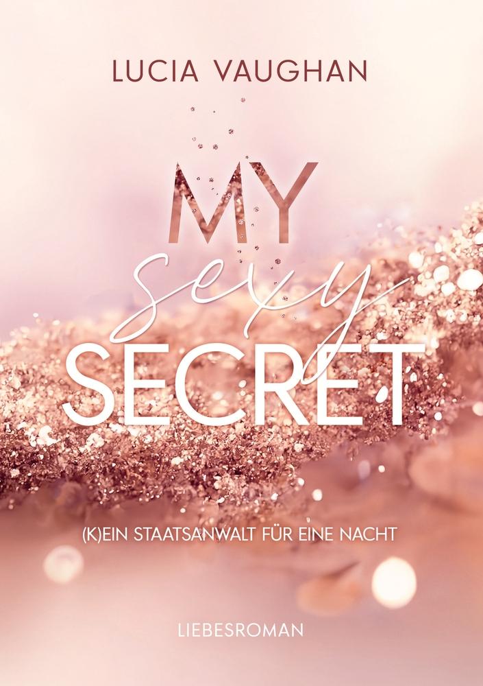 Cover: 9783757982621 | My Sexy Secret | (K)ein Staatsanwalt für eine Nacht | Lucia Vaughan