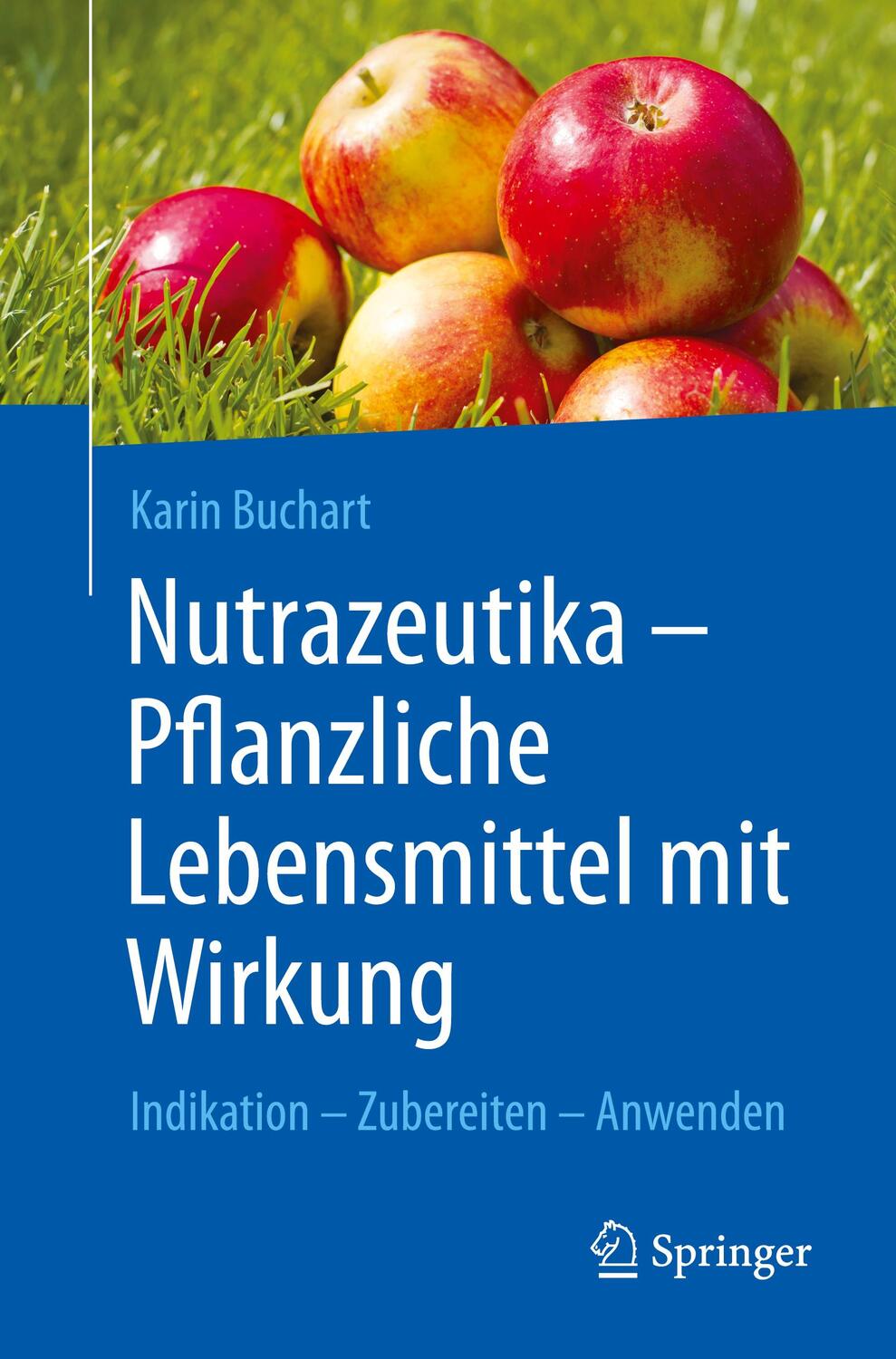 Cover: 9783662647431 | Nutrazeutika - Pflanzliche Lebensmittel mit Wirkung | Karin Buchart