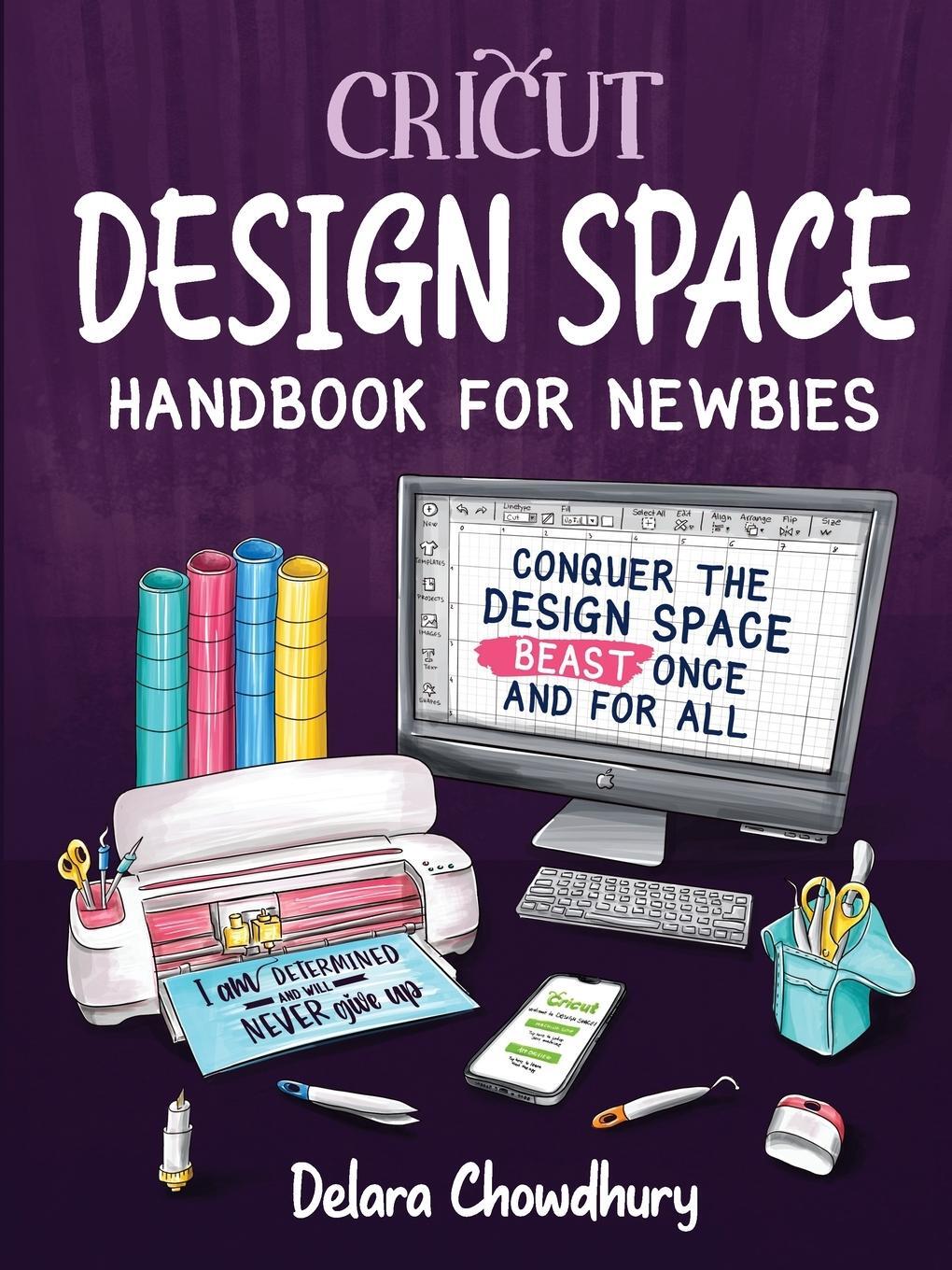 Cover: 9781778127120 | Cricut Design Space Handbook for Newbies | Delara Chowdhury | Buch
